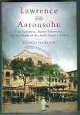 Lawrence and Aaronsohn. T.E. Lawrence, Aaron Aaronsohn, and the Seeds of the Arab-Israeli-Conflict