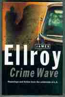 Crime Wave. Reportage and Fiction from the Underside of L.A