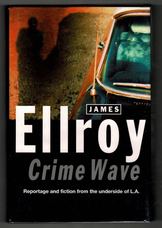 Crime Wave. Reportage and Fiction from the Underside of L.A