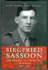 Siegfried Sassoon. The Making of a War Poet. A Biography 1886-1918