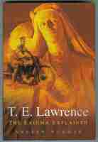 T.E. Lawrence. The Enigma Explained