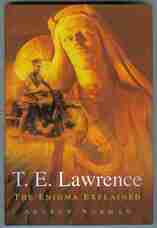 T.E. Lawrence. The Enigma Explained