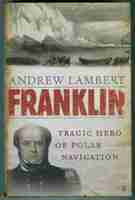 Franklin. Tragic Hero of Polar Navigation