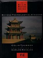 The Silk Road China. Beyond the Celestial Kingdom