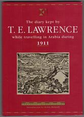 The Diary Kept By T.E. Lawrence While Travelling in Arabia During 1911