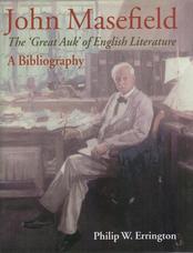 John Masefield. The 'Great Auk' of English Literature. A Bibliography