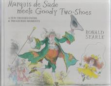 Marquis De Sade Meets Goody Two-Shoes. A Few Crossed Paths & Treasured Moments