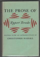 The Prose of Rupert Brooke. Edited with an Introduction By Christopher Hassall