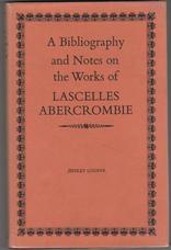 A Bibliography and Notes on the Works of Lascelles Abercrombie