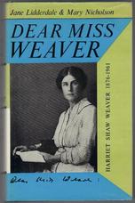 Dear Miss Weaver. Harriet Shaw Weaver 1876-1961