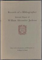 Records of a Bibliographer. Selected Papers of William Alexander Jackson