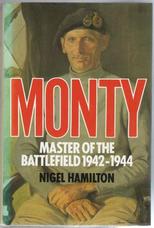 Monty. Master of the Battlefield 1942-1944