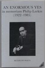 An Enormous Yes in memoriam Philip Larkin (1922-1985)
