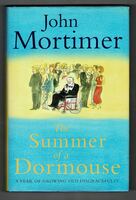 The Summer of a Dormouse. A Year of Growing Old Disgracefully