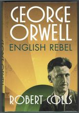 George Orwell. English Rebel