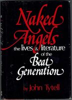 Naked Angels. The Lives and Literature of the Beat Generation