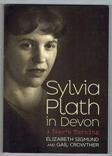 Sylvia Plath in Devon. A Year's Turning.