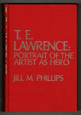 T.E. Lawrence: Portraits of the Artist as Hero.