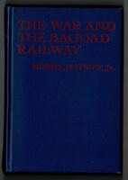 The War and the Bagdad Railway. The Story of Asia Minor and its Relation to the Present Conflict