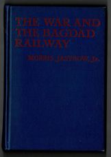 The War and the Bagdad Railway. The Story of Asia Minor and its Relation to the Present Conflict