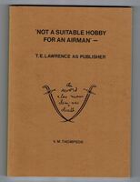 'Not a Suitable Hobby for an Airman' —  T.E. Lawrence as Publisher