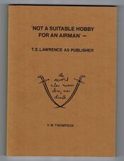 'Not a Suitable Hobby for an Airman' —  T.E. Lawrence as Publisher