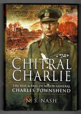 Chitràl Charlie. The Life and Times of a Victorian Soldier. 