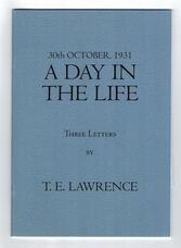 30th October, 1931. A Day in the Life. Three Letters by T.E. Lawrence