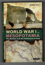 World War 1 in Mesopotamia. The British and the Ottomans in Iraq.