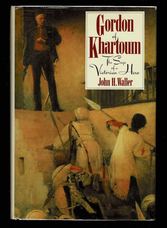 Gordon of Khartoum. The Saga of a Victorian Hero