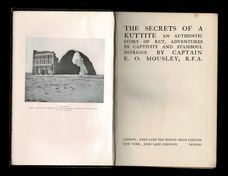 The Secrets of a Kuttite. An Authentic Story of Kut, Adventures in Captivity and Stamboul Intrigue