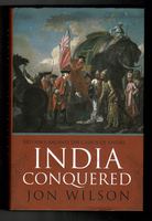 Britain's Raj and the Chaos of Empire. India Conquered.