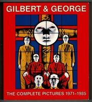 Gilbert & George. The Complete Pictures 1971 - 1985.