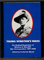 Young Winston's Wars. The Original Despatches of Winston S. Churchill, War Correspondent, 1897-1900.