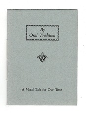 By Oral Tradition. A Moral Tale for our Time.