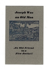 Joseph Was an Old Man. An Old Friend in a New Jacket.