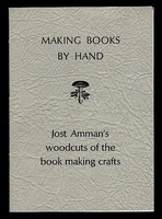 Making Books by Hand. Jost Amman's woodcuts of the book making crafts.