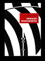 The graphic work of Edward Wadsworth.