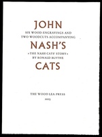 John Nash's Cats. Six Wood-engravings and Two Woodcuts Accompanying The Nash Cats' Story by Ronald Blythe.