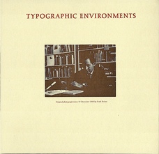 Typographic Environments. A talk given at the Roxburghe Club in 1968 and also at Sonoma State College in 1969.