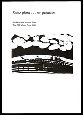 'Some plans... no promises'. Books on the horizon from The Old School Press, 2001.
