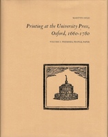 Printing at the University Press, Oxford, 1660-1780  [3 Volumes]. Volume I: Premises, People Paper. Volume II: Type. Volume III:.