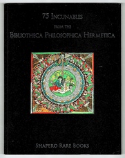 75 Incunables from the Bibliotheca Philosophica Hermetica.