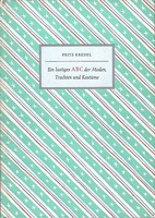 Ein Lustiges ABC der Moden. Trachten und Kostüme.